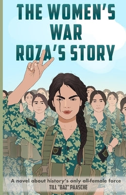 The Women's War - Roza's Story by Paasche, Till Baz