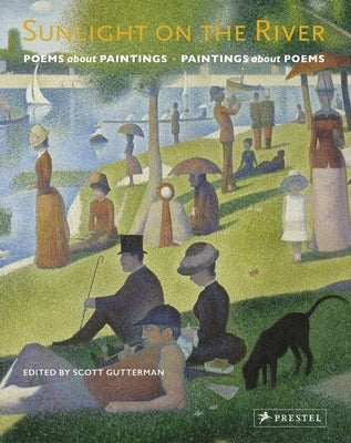 Sunlight on the River: Poems about Paintings, Paintings about Poems by Gutterman, Scott