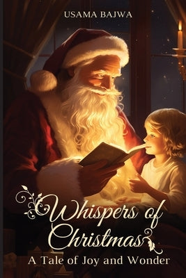 Whispers of Christmas: A Tale of Joy and Wonder by Bajwa, Usama