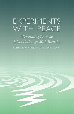 Experiments with Peace: Celebrating Peace on Johan Galtung's 80th Birthday by Tutu, Desmond