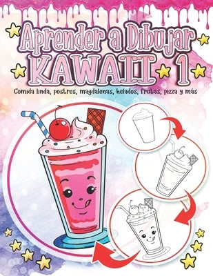 Aprender a Dibujar Kawaii 1: Comida linda, postres, magdalenas, helados, frutas, pizza y más: Adorables y lindos dibujos de Kawaii Relajación y ali by Adventure, Clipart