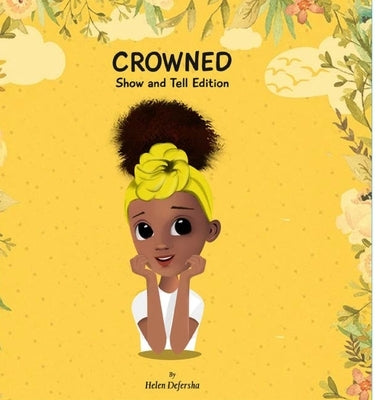 Crowned: Show and Tell Edition by Defesha, Helen