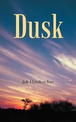 Dusk by Barr, Jade Hamilton