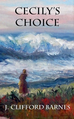 Cecily's Choice by Barnes, J. Clifford