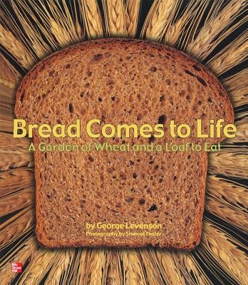 Reading Wonders Literature Big Book: Bread Comes to Life Grade K by McGraw Hill
