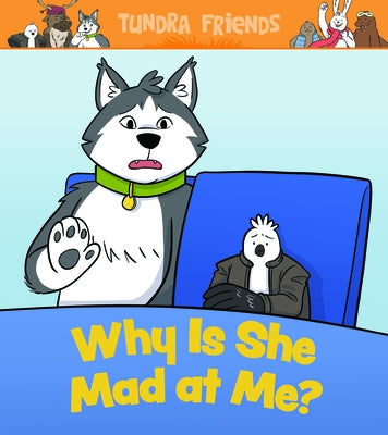 Why Is She Mad at Me?: English Edition by Johnston, Aviaq
