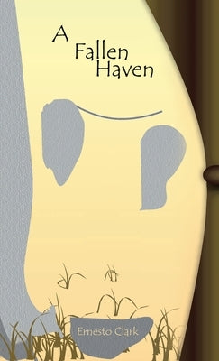 A Fallen Haven by Clark, Ernesto