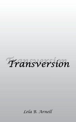 Transversion by Arnell, Lela B.