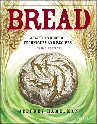 Bread: A Baker's Book of Techniques and Recipes by Hamelman, Jeffrey