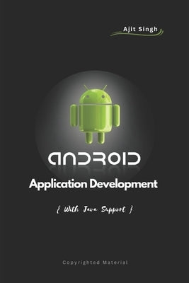 Android Application Development by Singh, Ajit