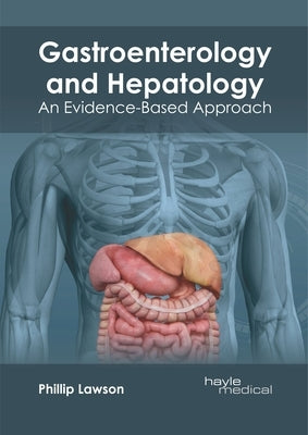 Gastroenterology and Hepatology: An Evidence-Based Approach by Lawson, Phillip