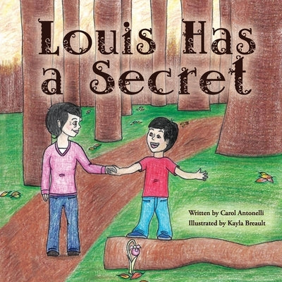 Louis Has a Secret by Breault, Kayla