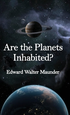 Are the Planets Inhabited? Hardcover by Maunder, E. Walter