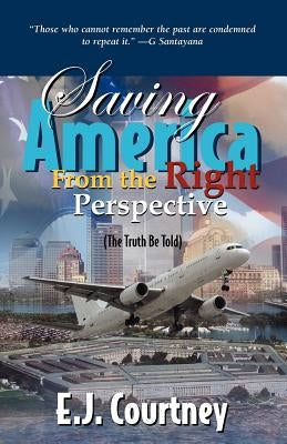 Saving America from the Right Perspective by Courtney, E. J.