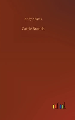 Cattle Brands by Adams, Andy