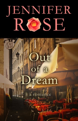 Out of a Dream: A Romance by Rose, Jennifer