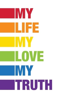 My Life My Love My Truth by Gray, Kinyatta