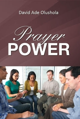 Prayer Power by Olushola, David Ade