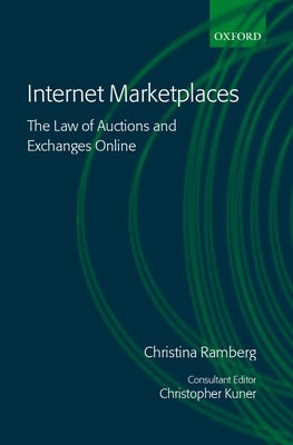 Internet Marketplaces: The Law of Auctions and Exchanges Online by Hultmark, Christina