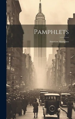 Pamphlets: American Aborigines by Anonymous