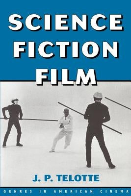 Science Fiction Film by Telotte, J. P.