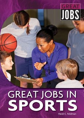 Great Jobs in Sports by Feldman, Heidi C.