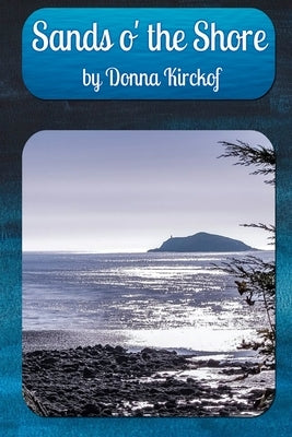 Sands o' the Shore by Kirckof, Donna