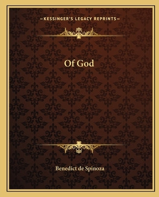 Of God by Spinoza, Benedict De