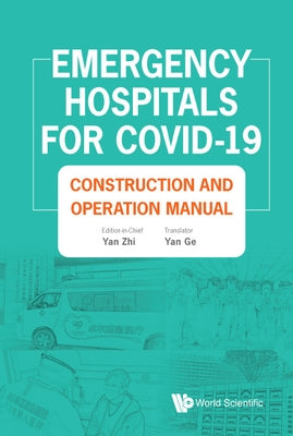 Emergency Hospitals for Covid-19: Construction and Operation Manual by Yan, Zhi