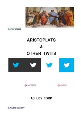 Aristoplats & Other Twits by Ford, Ashley