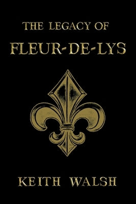 Fleur-de-lys by Walsh, Keith