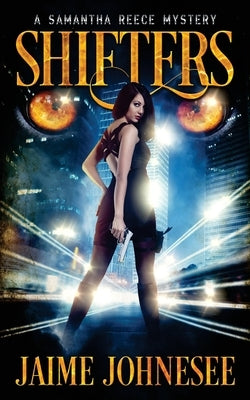 Shifters: A Samantha Reece Mystery by Johnesee, Jaime