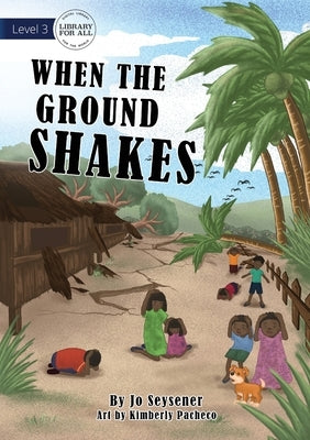 When The Ground Shakes by Seysener, Jo