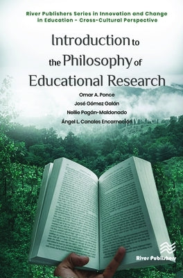 Introduction to the Philosophy of Educational Research by Ponce, Omar A.