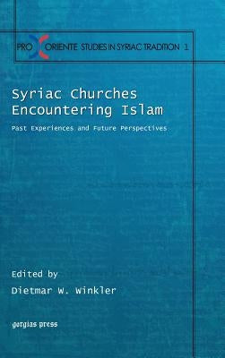 Syriac Churches Encountering Islam by Winkler, Dietmar