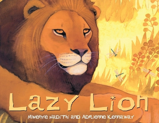 Lazy Lion: An African Animal Tale by Hadithi, Mwenye