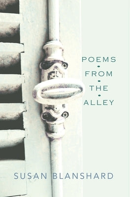 Poems From The Alley by Blanshard, Susan