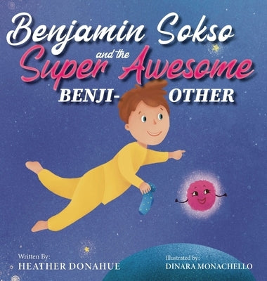Benjamin Sokso and the Super Awesome Benji-other by Donahue, Heather