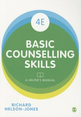 Basic Counselling Skills: A Helper′s Manual by Nelson-Jones, Richard