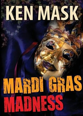 Mardi Gras Madness by Mask, Ken