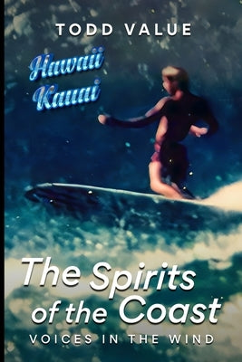 The Spirits of the Coast: Voices in the Wind by Value, Todd