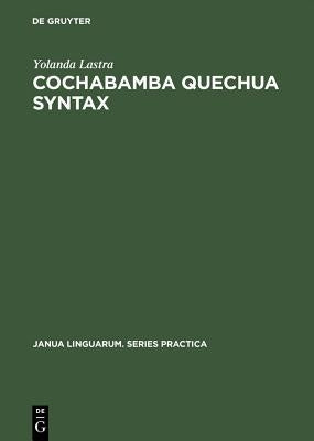 Cochabamba Quechua Syntax by Lastra, Yolanda