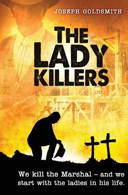 The Lady Killers by Goldsmith, Joseph