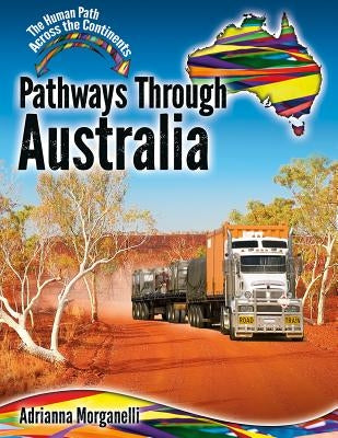 Pathways Through Australia by Morganelli, Adrianna