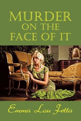 Murder on the Face of It by Fetta, Emma Lou