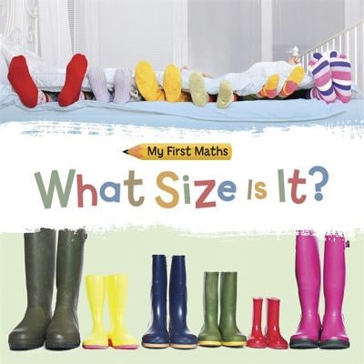 My First Maths: What Size Is It? by Walter, Jackie