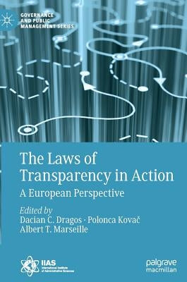 The Laws of Transparency in Action: A European Perspective by Dragos, Dacian C.