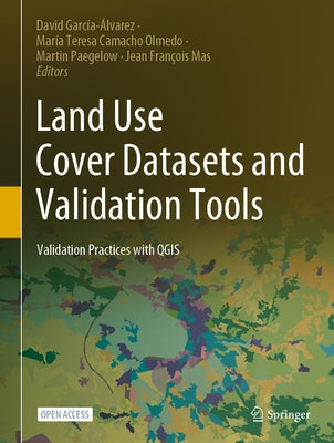 Land Use Cover Datasets and Validation Tools: Validation Practices with Qgis by García-Álvarez, David