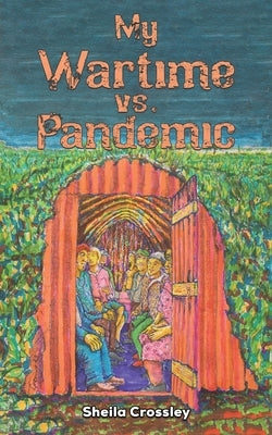 My Wartime vs. Pandemic by Crossley, Sheila