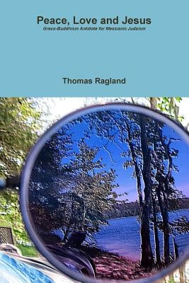 Peace, Love and Jesus by Ragland, Thomas